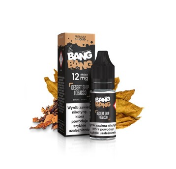 BANG BANG - DESERT SHIP TOBACCO 12 MG, 10ML
